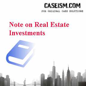Note on Real Estate Investments Case Solution Note on Real Estate Investments Case Solution